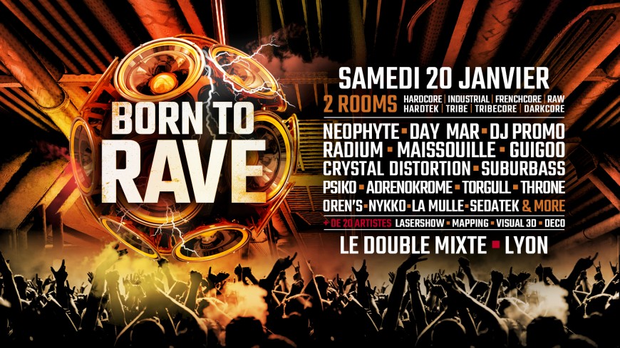 LA SOIREE BORN TO RAVE ! LA SOIREE BORN TO RAVE !