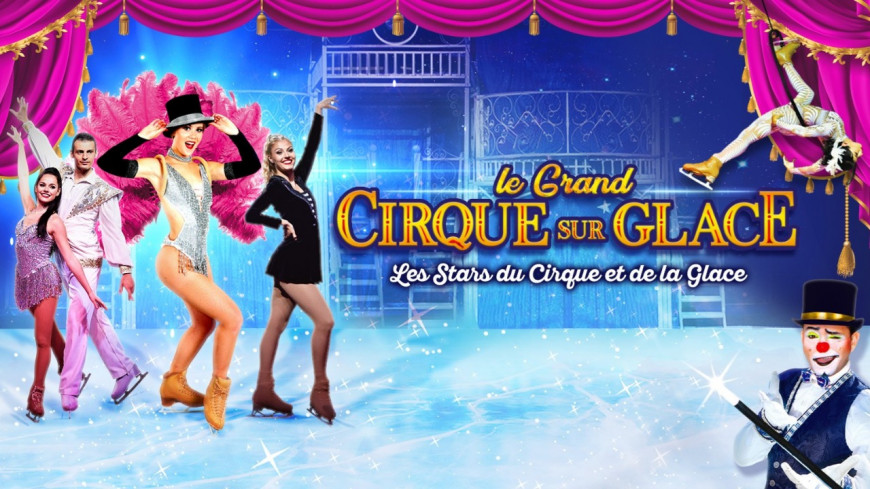 Gagnez vos invitations pour le Grand Cirque sur Glace