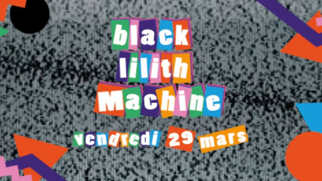 Black Lilith Machine - Grenoble