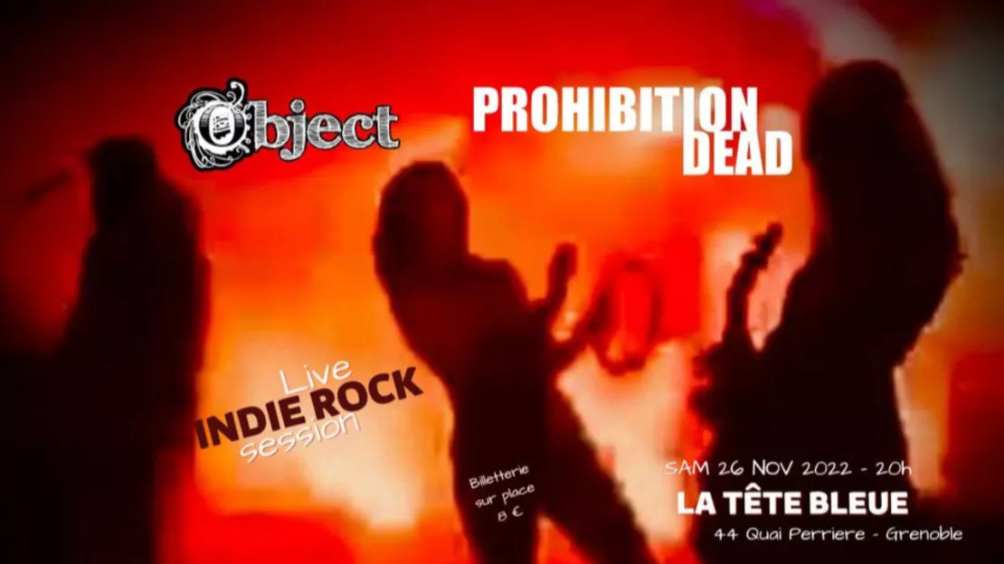 Indie Rock Live Session / Prohibition Dead & Object à Grenoble