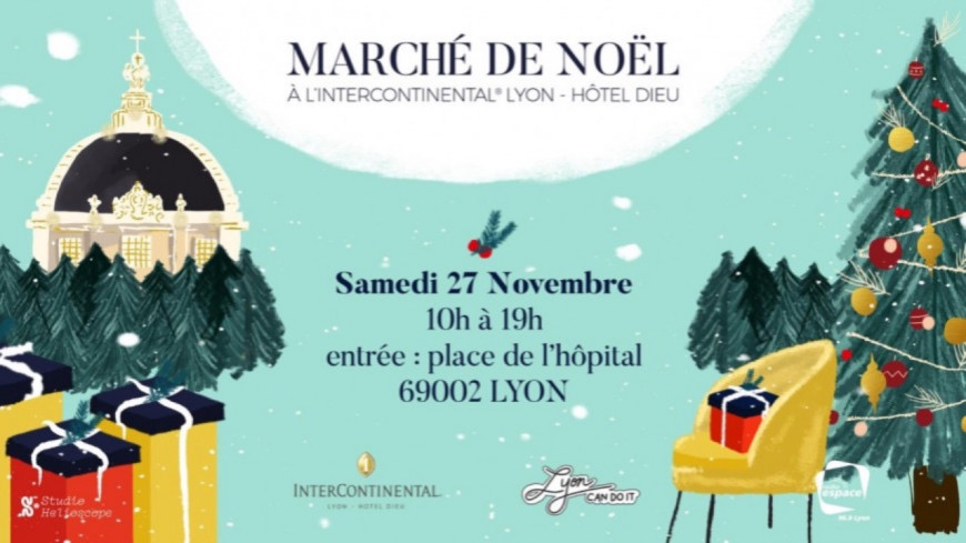 Marché de Noël Lyon Can Do It à l'InterContinental (Hôtel-Dieu) Marché de Noël Lyon Can Do It à l'InterContinental (Hôtel-Dieu)